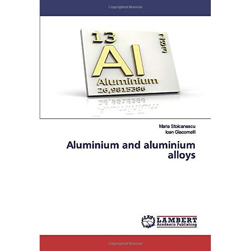Maria Stoicanescu - Aluminium and aluminium alloys