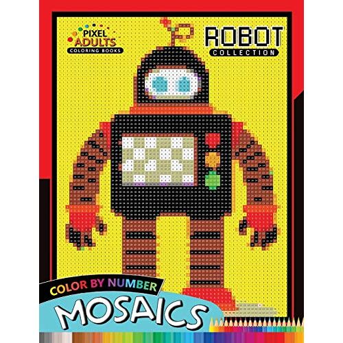 Rocket Publishing – Robot Pixel Mosaics Coloring Books: Color by Number for Adults Stress Relieving Design Puzzle Quest