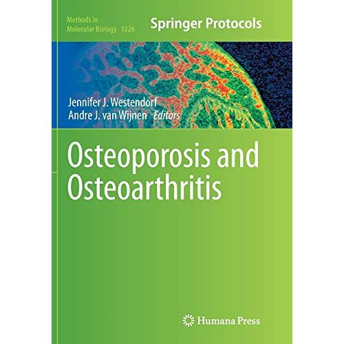 Westendorf, Jennifer J. – Osteoporosis and Osteoarthritis (Methods in Molecular Biology, Band 1226)