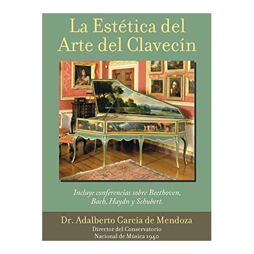 De Mendoza, Adalberto Garcia – La Estética Del Arte Del Clavecín