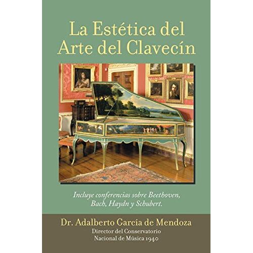 De Mendoza, Adalberto Garcia – La Estética Del Arte Del Clavecín