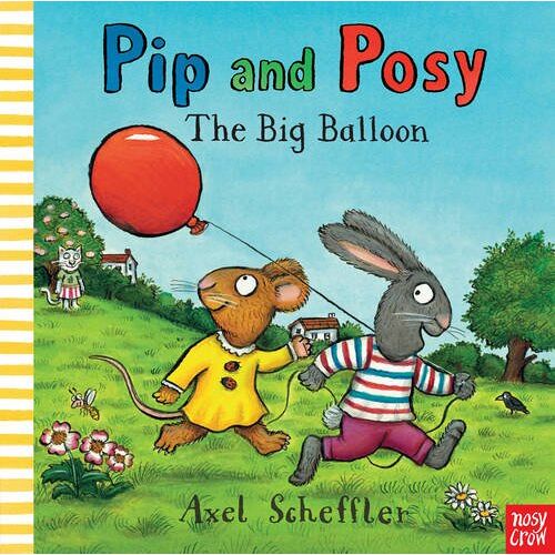 Axel Scheffler - Pip and Posy: Big Balloon (Pip & Posy)