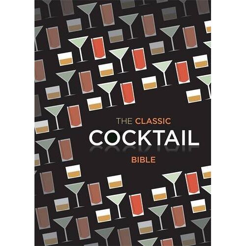 Allan Gage - The Classic Cocktail Bible (Cocktails)