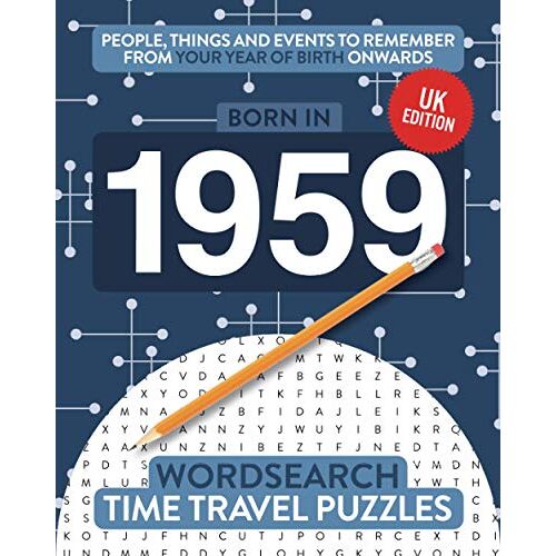 Time Travel Puzzles - Born in 1959: Your Life in Wordsearch Puzzles (Time Travel Wordsearch Puzzles, Band 25)