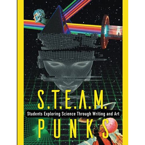 Hisar School, Students of - S.T.E.A.M Punks: Students Exploring Science through Writing and Art
