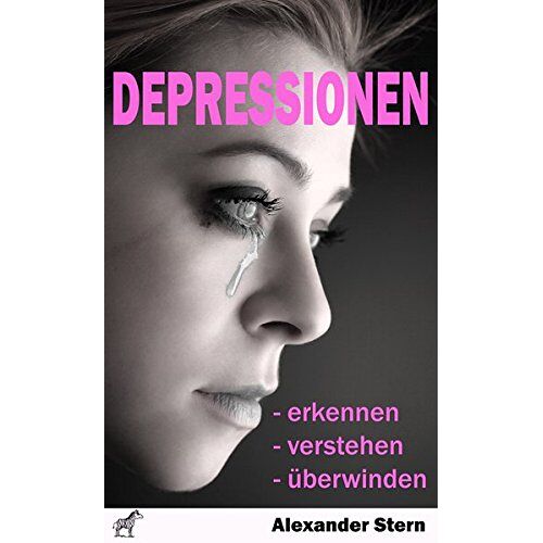 Alexander Stern – Depressionen: – erkennen – verstehen – überwinden