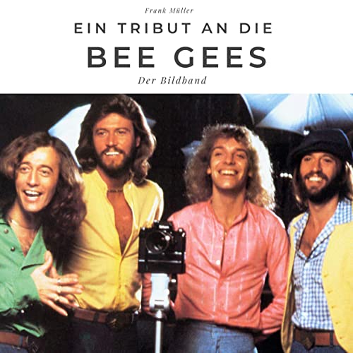 Frank Müller – Ein Tribut an die Bee Gees: Der Bildband