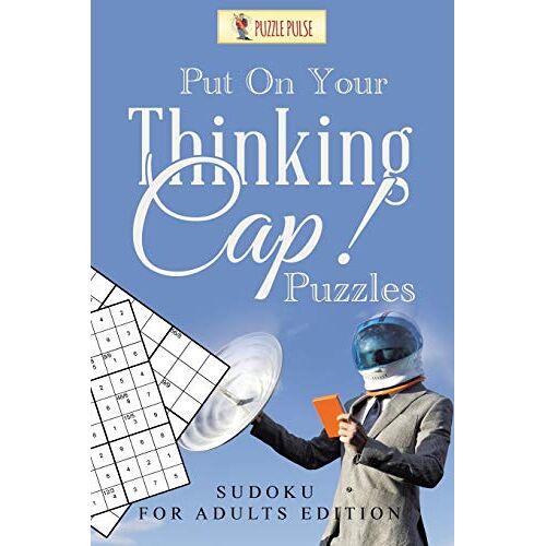 Puzzle Pulse - Put On Your Thinking Cap! Puzzles : Sudoku for Adults Edition