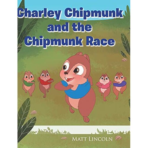 Matt Lincoln - Charley Chipmunk and the Chipmunk Race