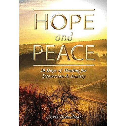 Brazelton, Christopher James – Hope and Peace: 30 Days of Healing for Depression & Anxiety