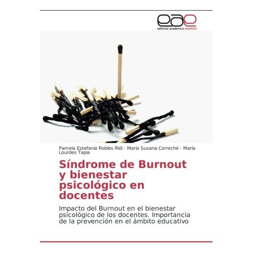 Robles Ridi, Pamela Estefanía – Síndrome de Burnout y bienestar psicológico en docentes: Impacto del Burnout en el bienestar psicológico de los docentes. Importancia de la prevención en el ámbito educativo