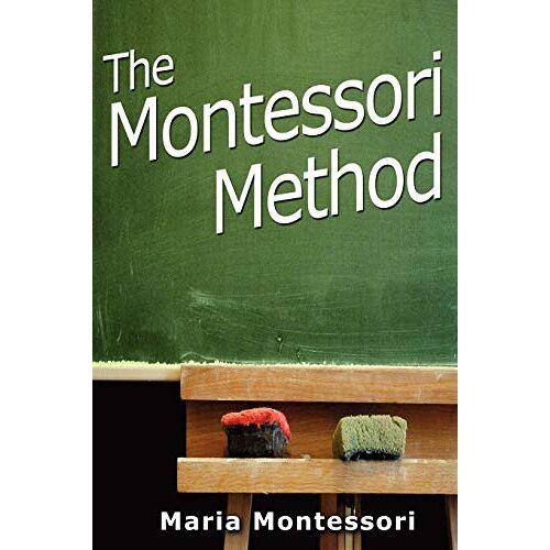 Maria Montessori - The Montessori Method