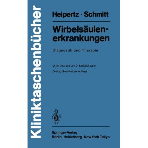 Erich Schmitt, Wolfgang Heipertz – Wirbelsäulenerkrankungen: Diagnostik und Therapie (Kliniktaschenbücher)