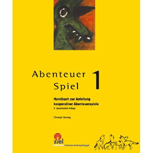 Christoph Sonntag – Abenteuer Spiel 1: Handbuch zur Anleitung kooperativer Abenteuerspiele (Praktische Erlebnispädagogik)