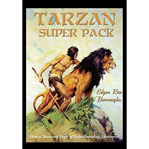 Burroughs, Edgar Rice - Tarzan Super Pack: Tarzan of the Apes, The Return Of Tarzan, The Beasts of Tarzan, The Son of Tarzan, Tarzan and the Jewels of Opar, Jungle Tales of ... the Ant-Men (Positronic Super Pack, Band 40)