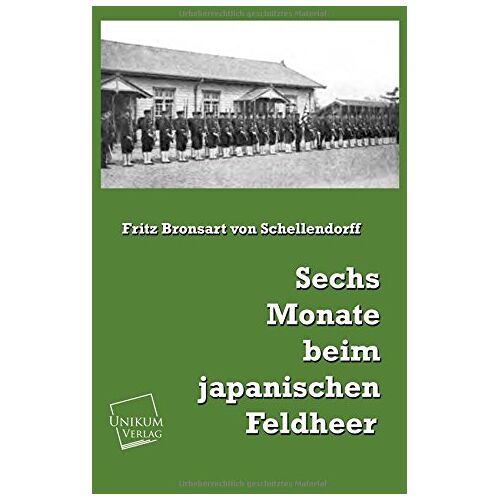 Fritz Bronsart von Schellendorff – Sechs Monate beim japanischen Feldheer