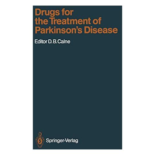 Calne, Donald B. – Drugs for the Treatment of Parkinson’s Disease (Handbook of Experimental Pharmacology, 88, Band 88)