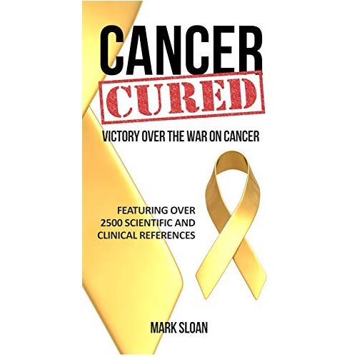 Mark Sloan – Cancer Cured: Victory Over the War on Cancer