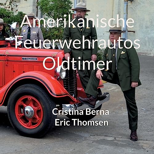 Cristina Berna – Amerikanische Feuerwehrautos Oldtimer