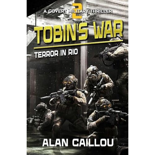 Alan Caillou - Tobin's War: Terror in Rio - Book 2
