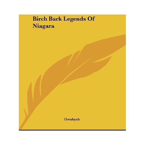 Owahyah – Birch Bark Legends Of Niagara