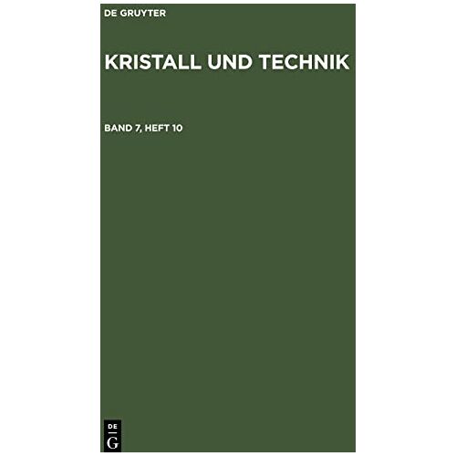 Degruyter – Kristall und Technik, Band 7, Heft 10, Kristall und Technik Band 7, Heft 10