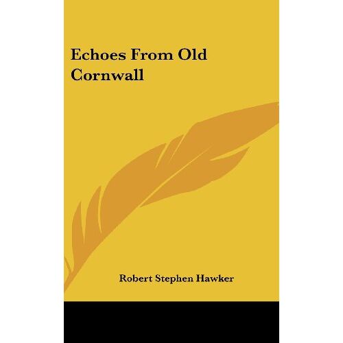 Hawker, Robert Stephen – Echoes From Old Cornwall
