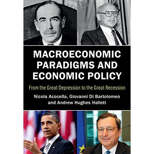 Nicola Acocella – Macroeconomic Paradigms and Economic Policy: From the Great Depression to the Great Recession