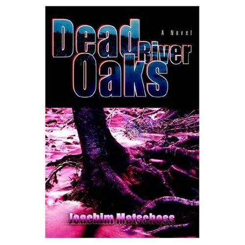 Joachim Matschoss – Dead River Oaks
