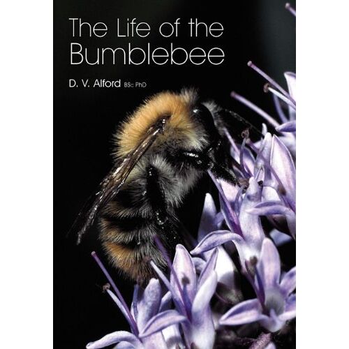 Alford, D. V. - The Life of the Bumblebee