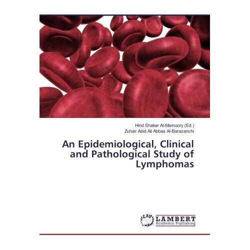 Abbas Al-Barazanchi, Zuhair Abid Ali – An Epidemiological, Clinical and Pathological Study of Lymphomas