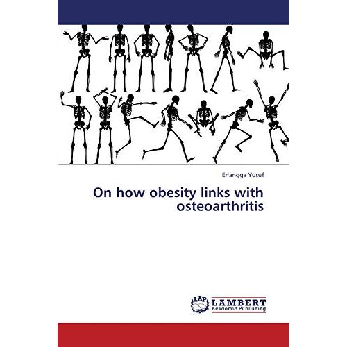 Erlangga Yusuf – On how obesity links with osteoarthritis