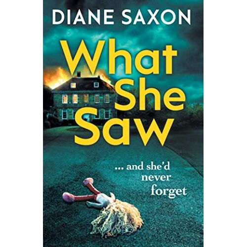 Diane Saxon – What She Saw: An addictive psychological crime thriller to keep you gripped (DS Jenna Morgan, 3)