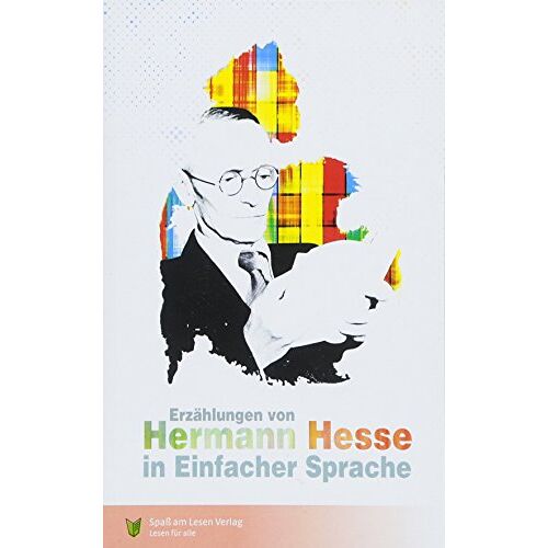 Hermann Hesse - Erzählungen von Hermann Hesse: In Einfacher Sprache