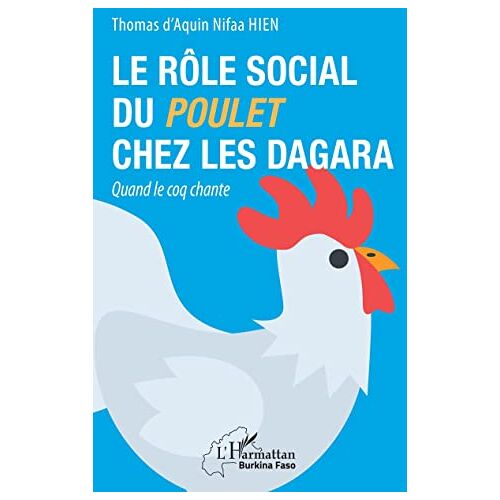 Hien, Thomas D'Aquin Nifaa – Le rôle social du poulet chez les Dagara: Quand le coq chante