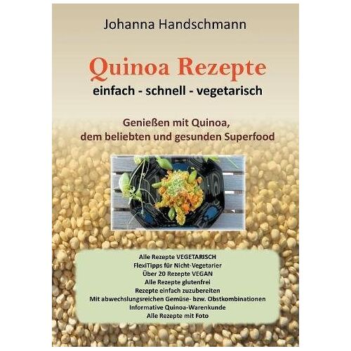 Johanna Handschmann – Quinoa Rezepte: Genießen mit Quinoa vegtarisch vegan glutenfrei