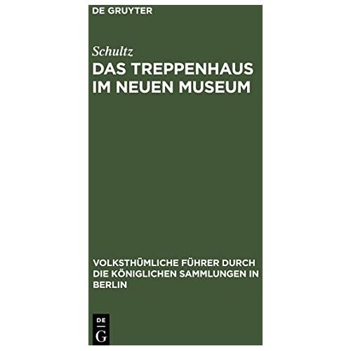 Schultz – Das Treppenhaus im neuen Museum