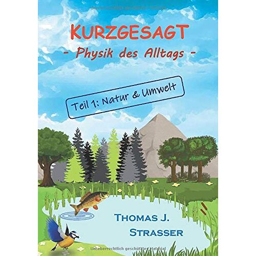 Strasser, Thomas J. – Kurzgesagt: Physik des Alltags