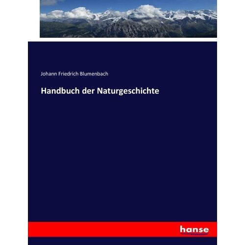 Blumenbach, Johann Friedrich Blumenbach – Handbuch der Naturgeschichte