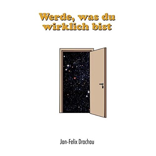 Jan-Felix Drachau – Werde, was du wirklich bist