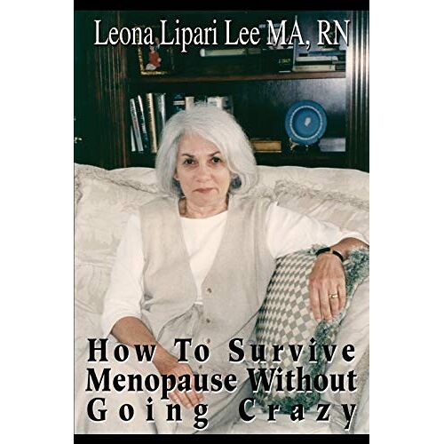 Leona Lee – How To Survive Menopause Without Going Crazy