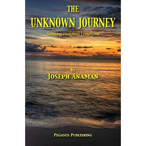 Joseph Anaman – The Unknown Journey: Surviving Hodgkin’s Lymphoma
