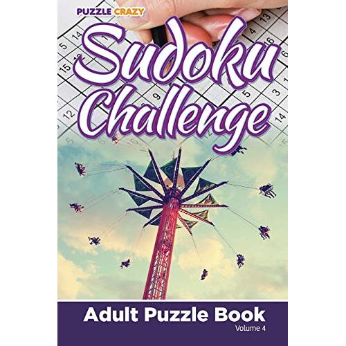 Puzzle Crazy - Sudoku Challenge: Adult Puzzle Book Volume 4