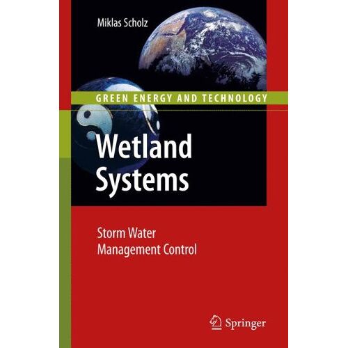 Miklas Scholz – Wetland Systems: Storm Water Management Control (Green Energy and Technology)