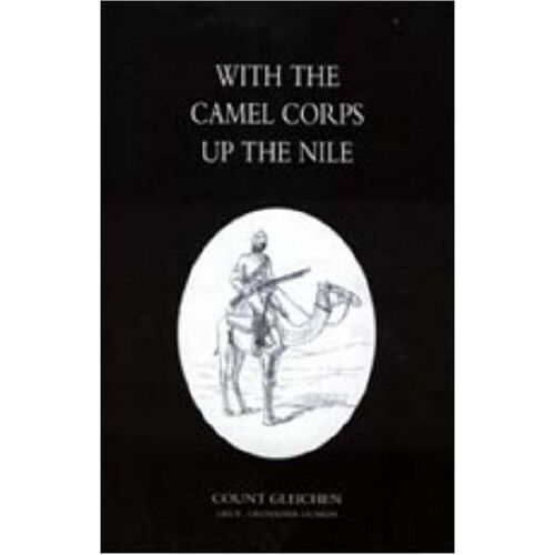 Count Gleichon, Lieut. Grenadier Guards – WITH THE CAMEL CORPS UP THE NILE