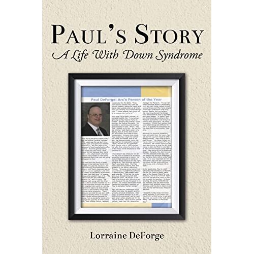 Lorraine Deforge – Paul’s Story: A Life With Down Syndrome