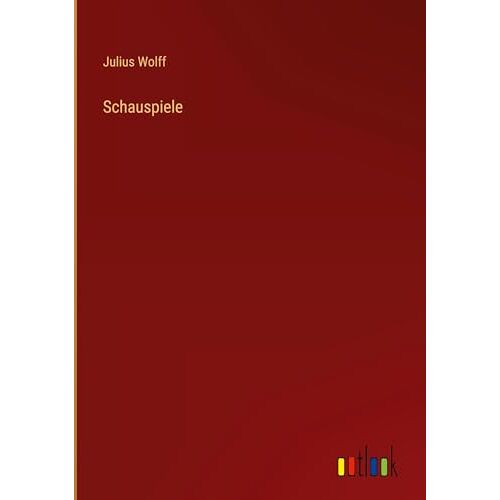 Julius Wolff - Schauspiele