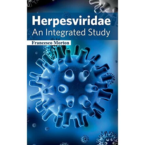 Francesco Morton – Herpesviridae: An Integrated Study