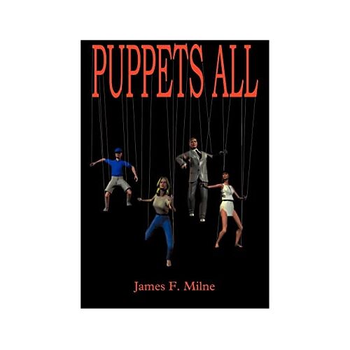 Milne, James F. - Puppets All