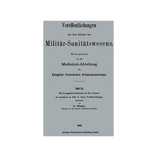 Otto Fischer – Die Lungentuberkulose in der Armee (Veröffentlichungen aus dem Gebiete des Militär-Sanitätswesens)